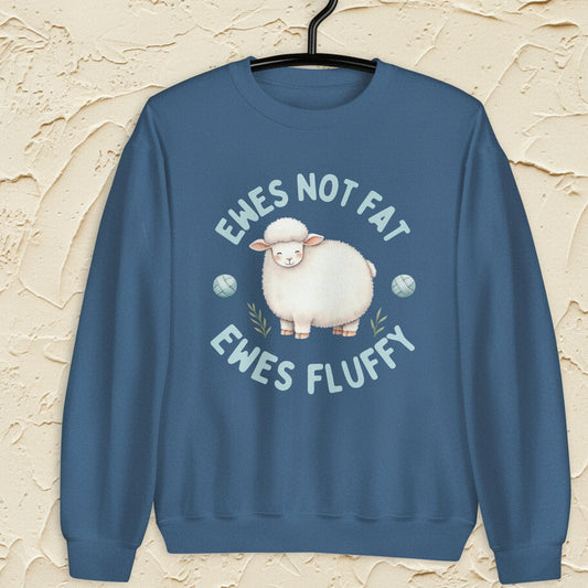 Ewes Not Fat, Ewes Fluffy Sweatshirt Indigo Blue / S