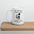 Just a Bit Longer Mug