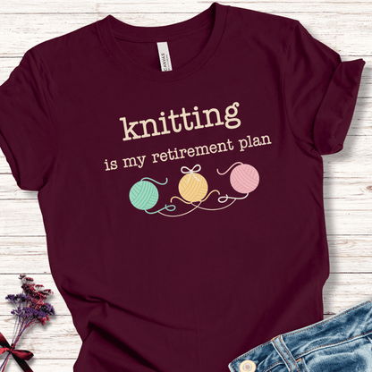 Knitting Retirement Plan T-Shirt