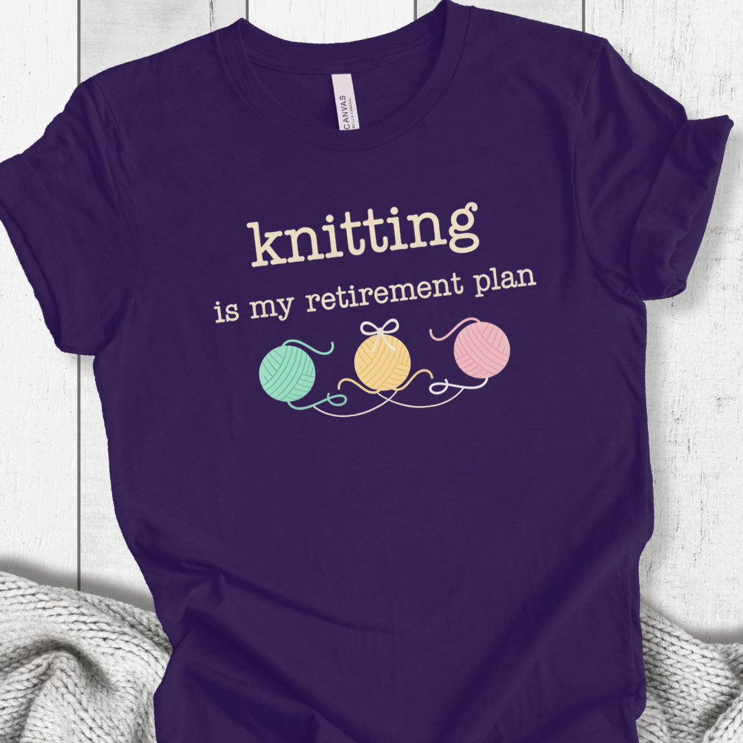 Knitting Retirement Plan T-Shirt