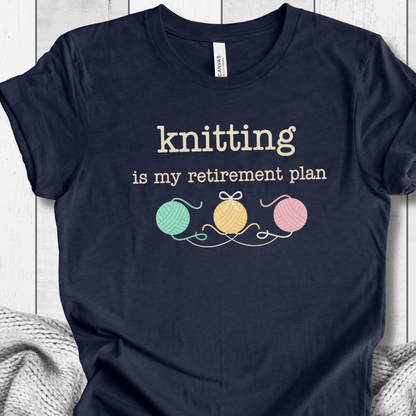 Knitting Retirement Plan T-Shirt
