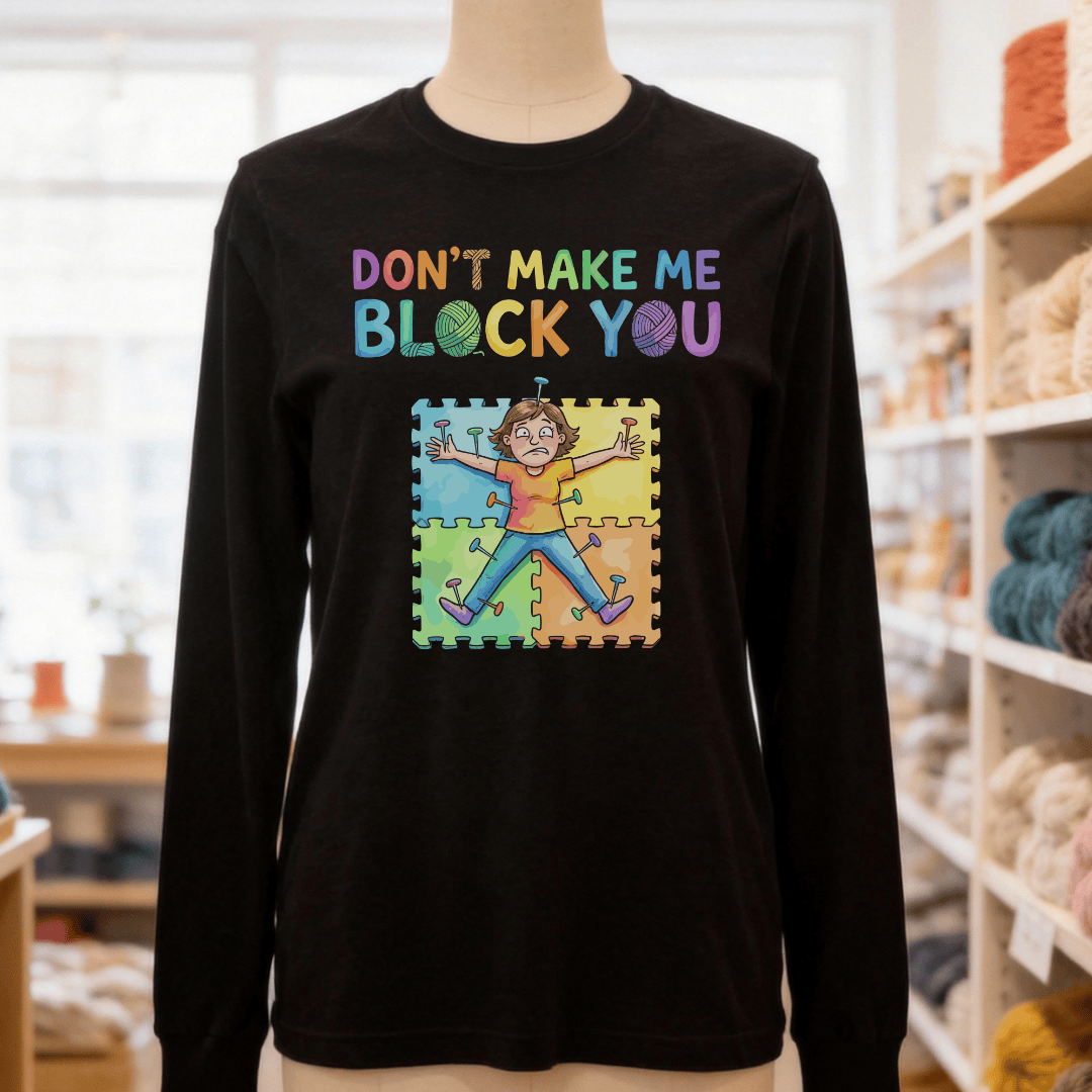 Don't Make Me Block You Long Sleeve Tee Black / S