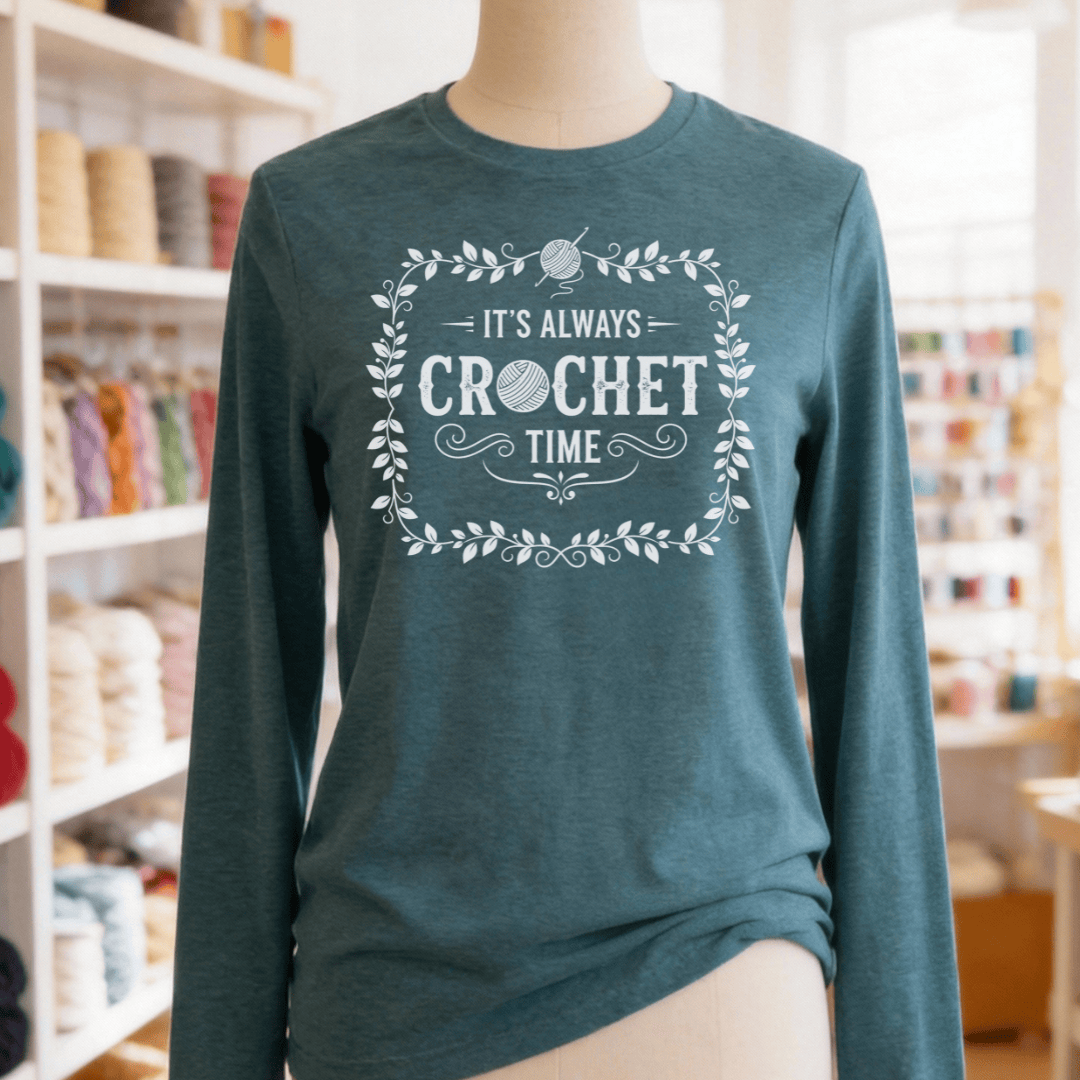 It's Always Crochet Time Long Sleeve Tee Deep Teal / S