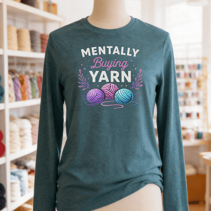 Mentally Buying Yarn Long Sleeve Tee Deep Teal / S