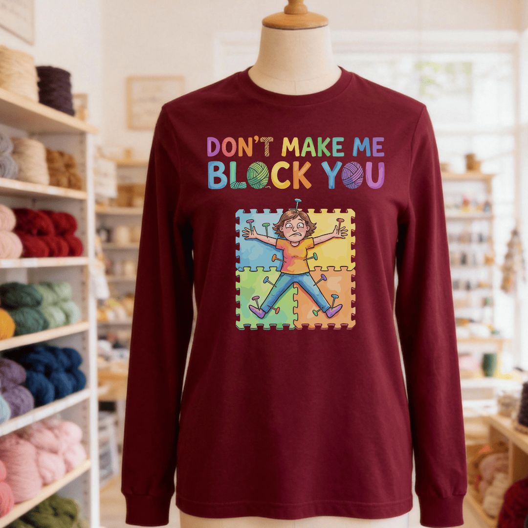 Don't Make Me Block You Long Sleeve Tee Maroon / S