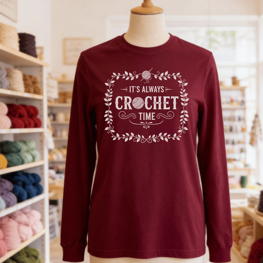 It's Always Crochet Time Long Sleeve Tee Maroon / S