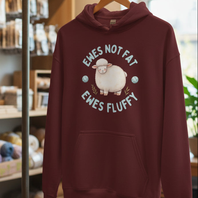 Ewes Not Fat, Ewes Fluffy Hoodie Maroon / S