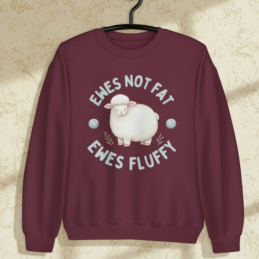 Ewes Not Fat, Ewes Fluffy Sweatshirt Maroon / S