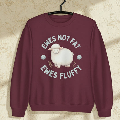 Ewes Not Fat, Ewes Fluffy Sweatshirt Maroon / S