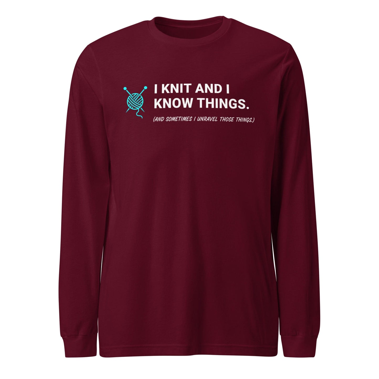 I Knit & Know Things Long Sleeve Tee Maroon / S