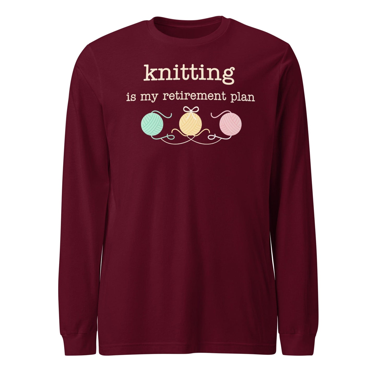 Knitting Retirement Plan Long Sleeve Tee Maroon / S