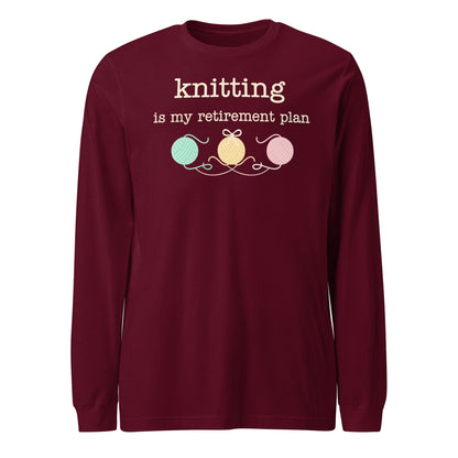 Knitting Retirement Plan Long Sleeve Tee Maroon / S