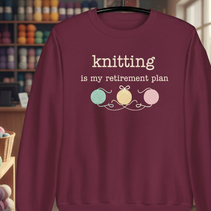 Knitting Retirement Plan Sweatshirt Maroon / S
