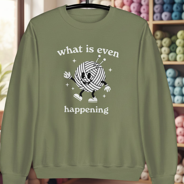 What Is Even Happening Sweatshirt Military Green / S