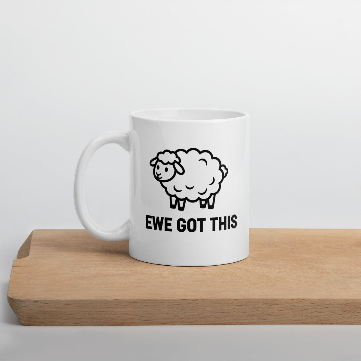 Ewe Got This Mug 11 oz