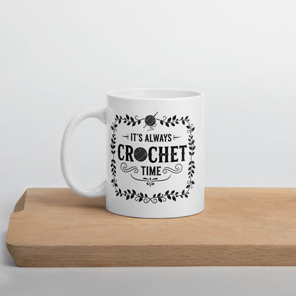 It's Always Crochet Time Mug 11 oz