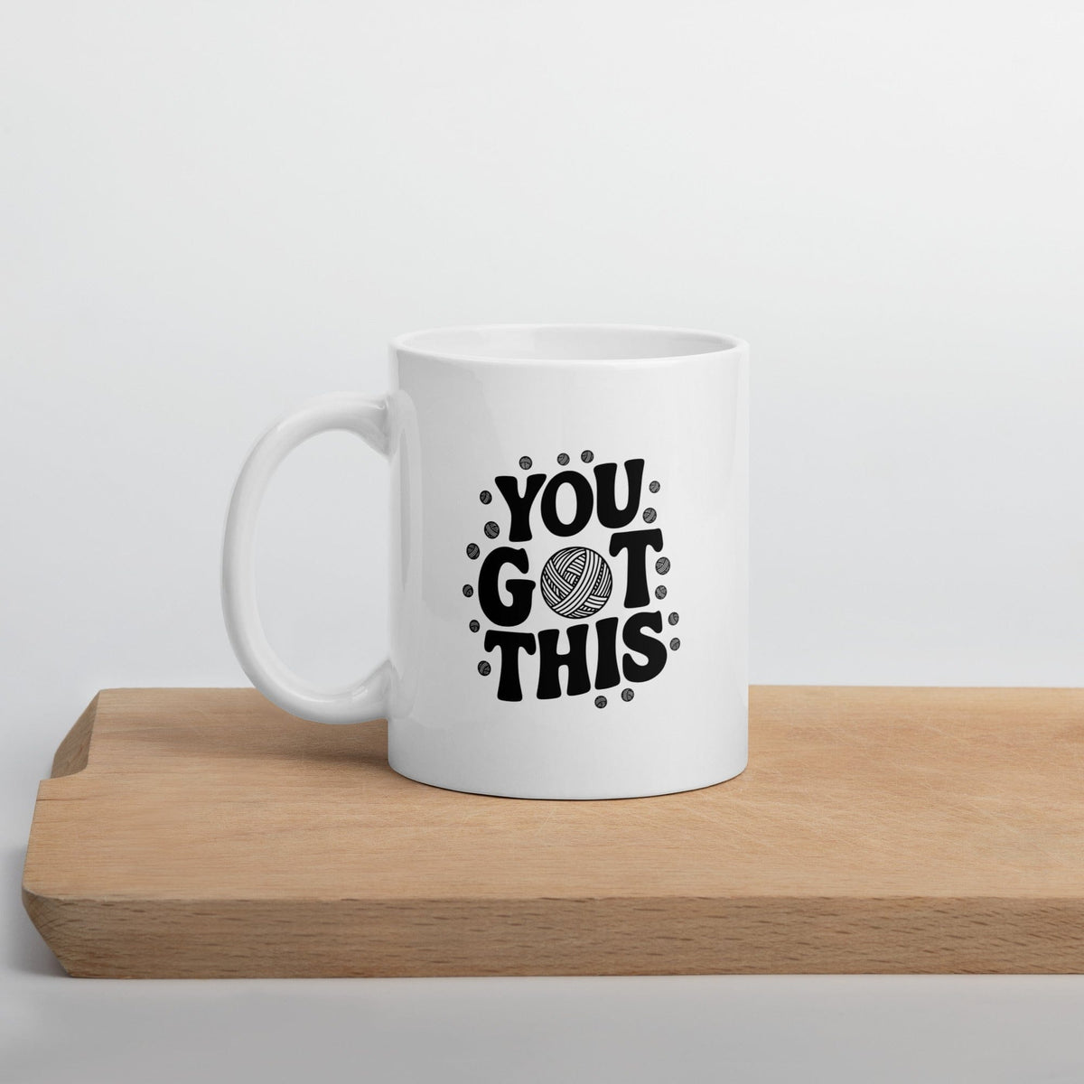 You Got This Mug 11 oz