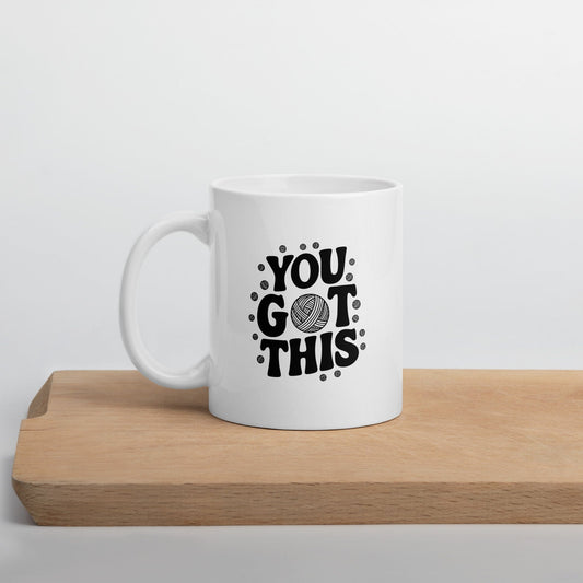 You Got This Mug 11 oz