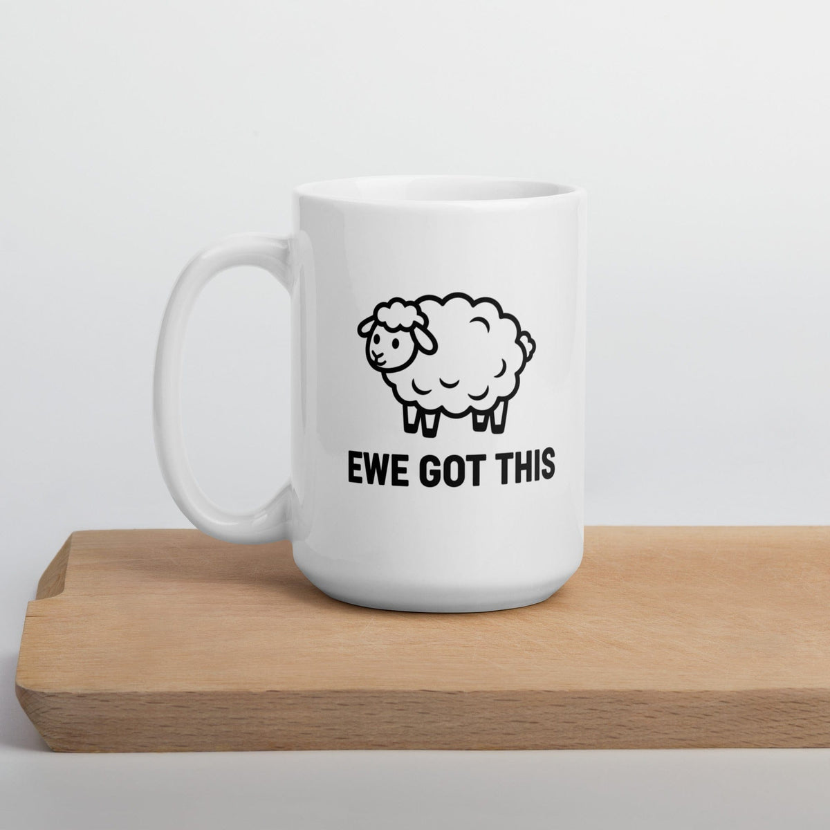 Ewe Got This Mug 15 oz