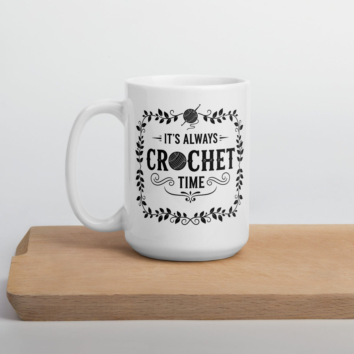 It's Always Crochet Time Mug 15 oz