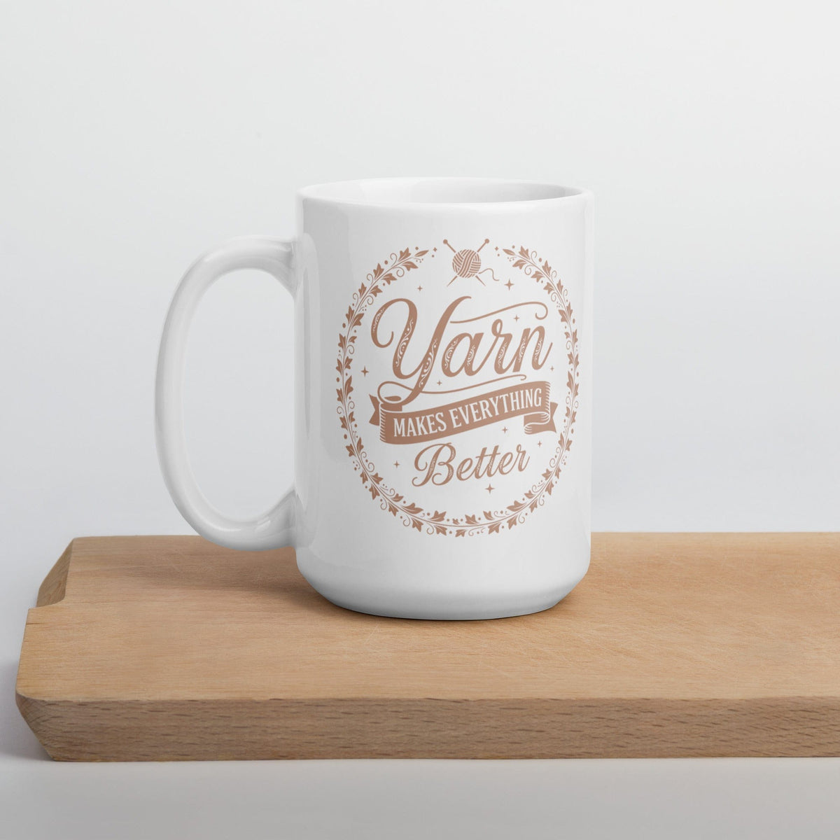 Yarn Makes Everything Better Mug 15 oz