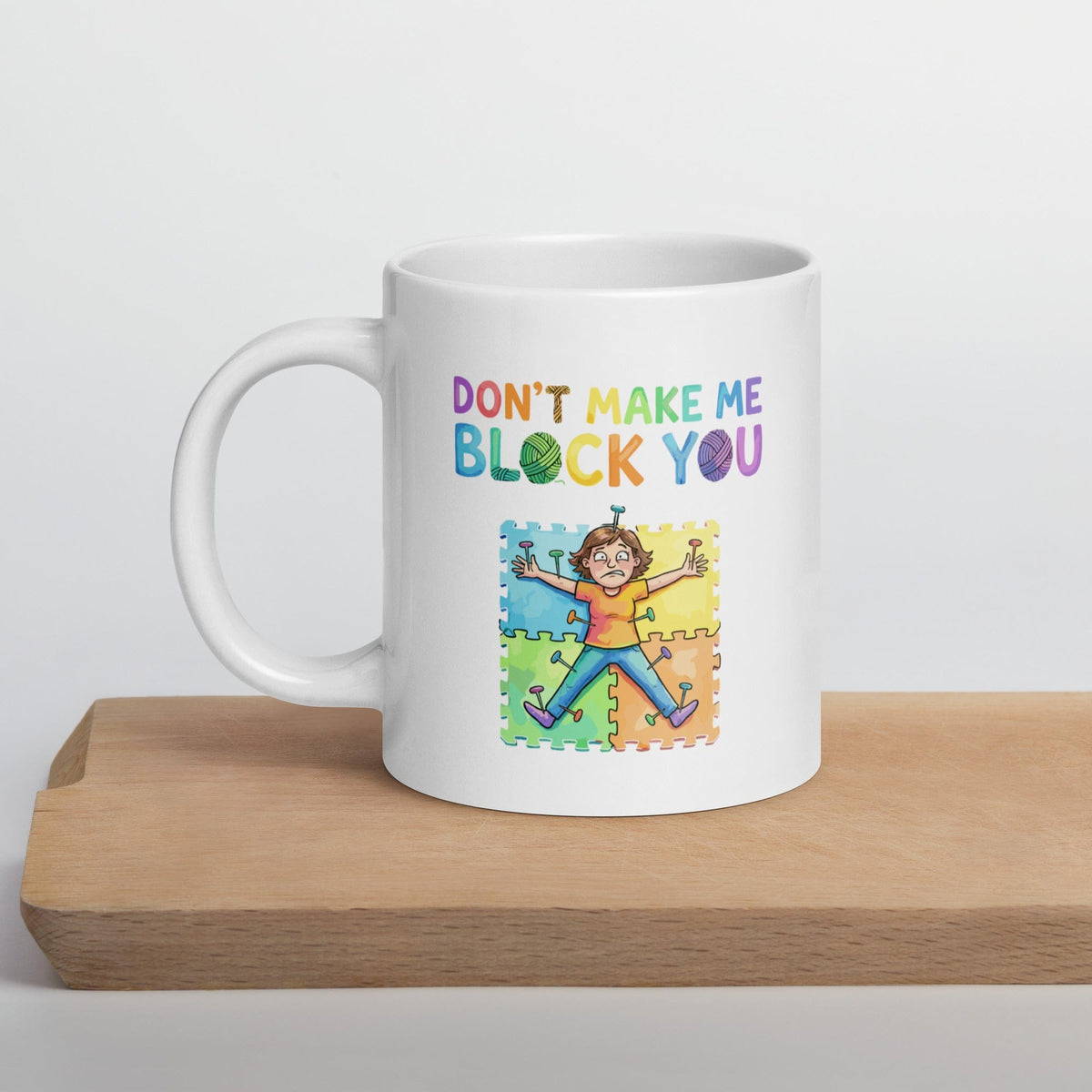 Don't Make Me Block You Mug 20 oz