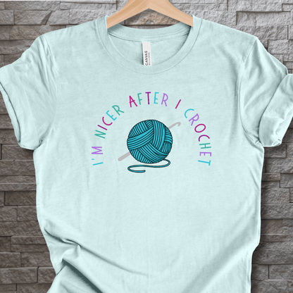 Nicer After I Crochet T-Shirt