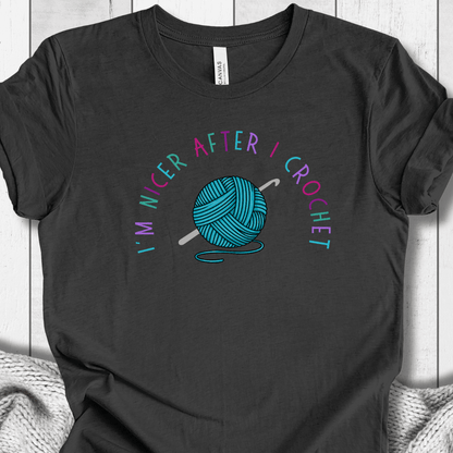 Nicer After I Crochet T-Shirt