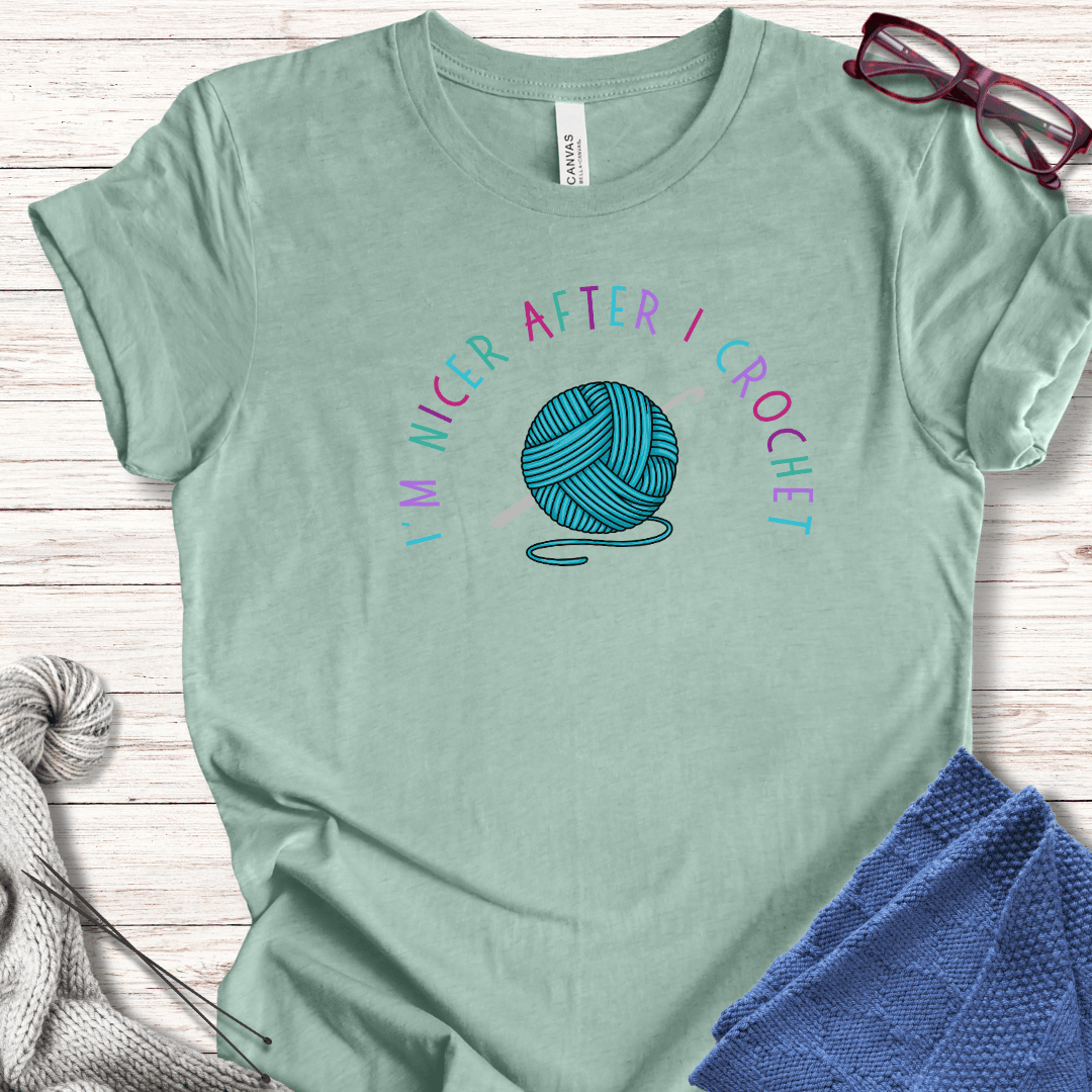 Nicer After I Crochet T-Shirt