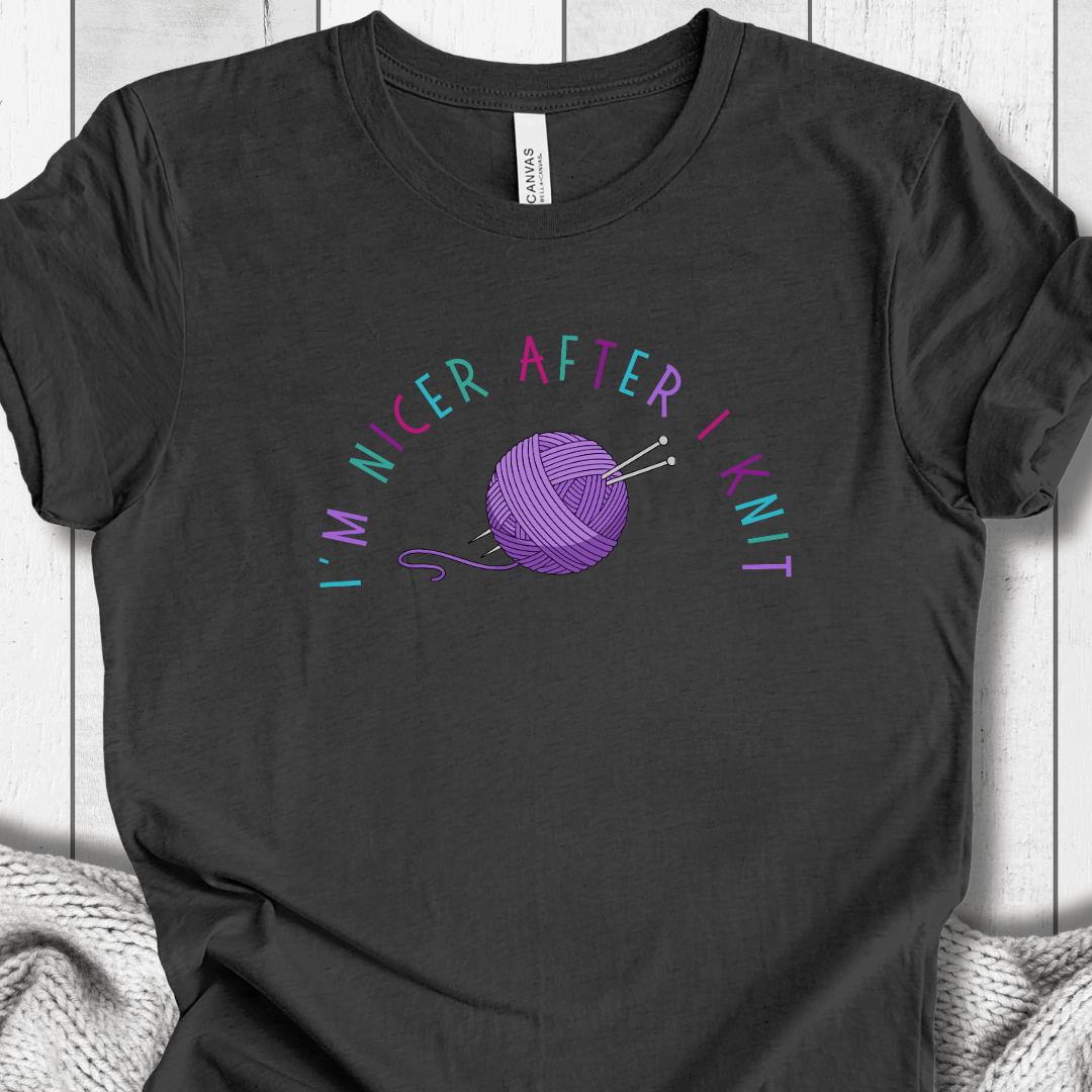 Nicer After I Knit T-Shirt