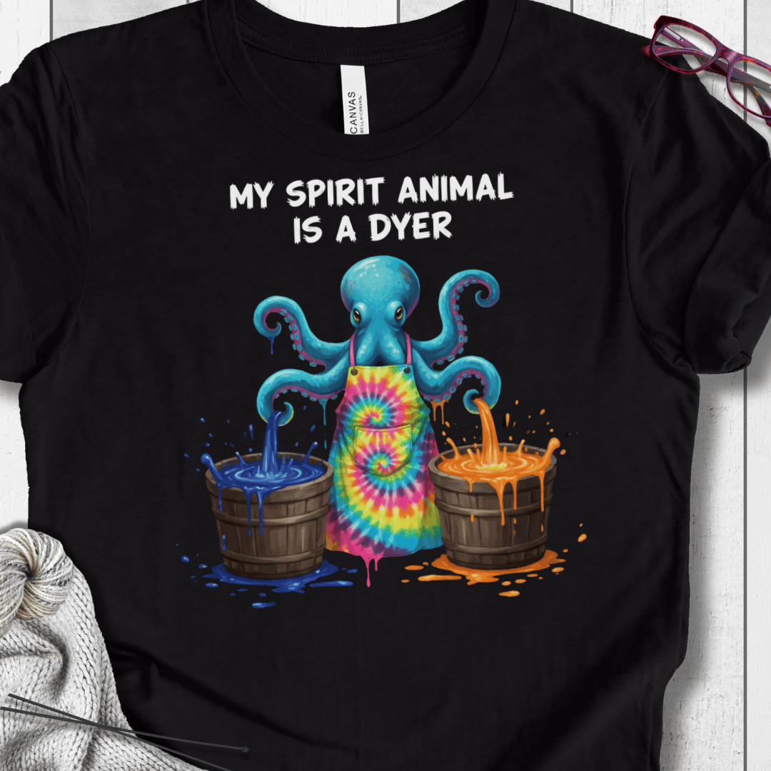 Spirit Animal Is A Dyer T-Shirt