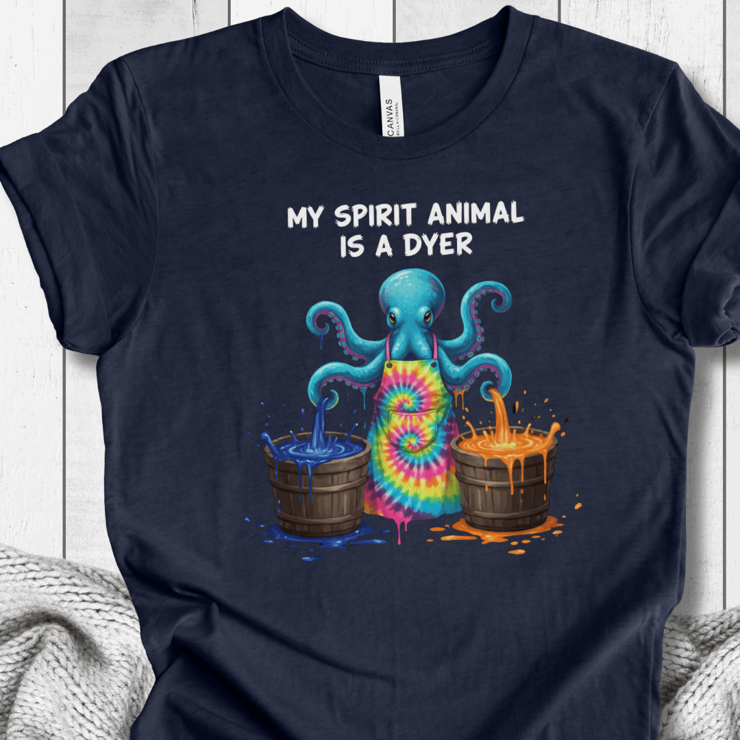 Spirit Animal Is A Dyer T-Shirt