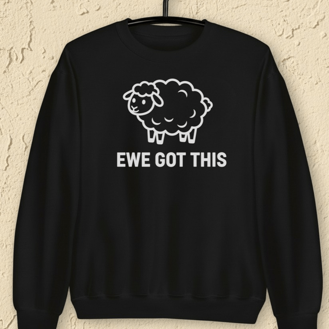 Ewe Got This Sweatshirt Black / S