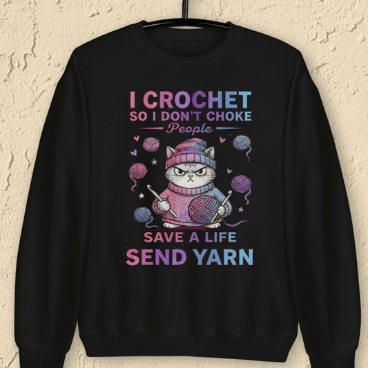 I Crochet So I Don't Choke People Sweatshirt Black / S