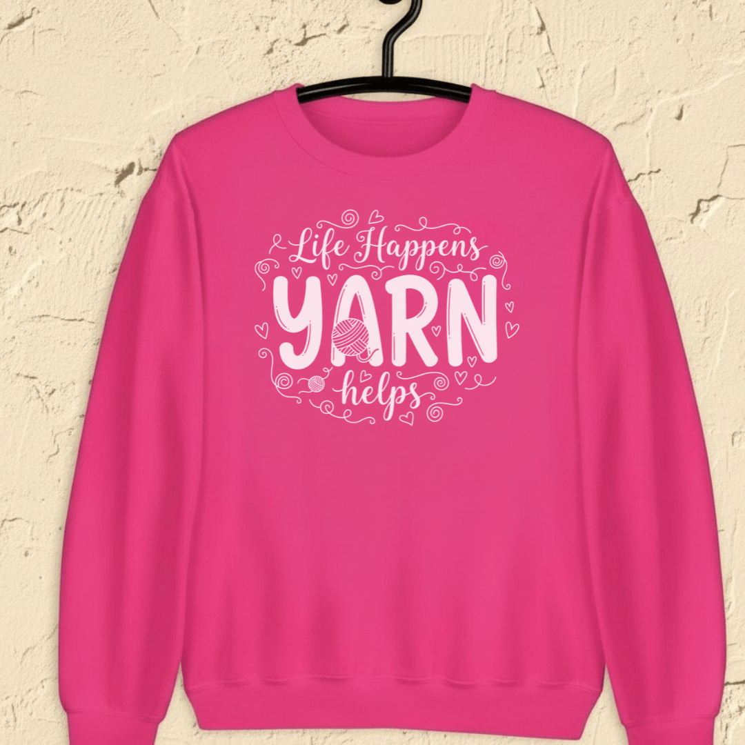 Life Happens, Yarn Helps Sweatshirt Bright Pink / S