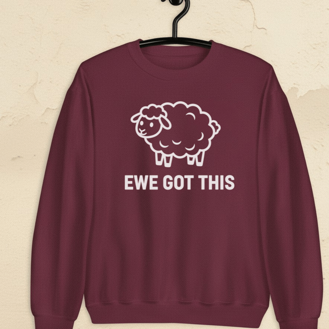 Ewe Got This Sweatshirt Maroon / S