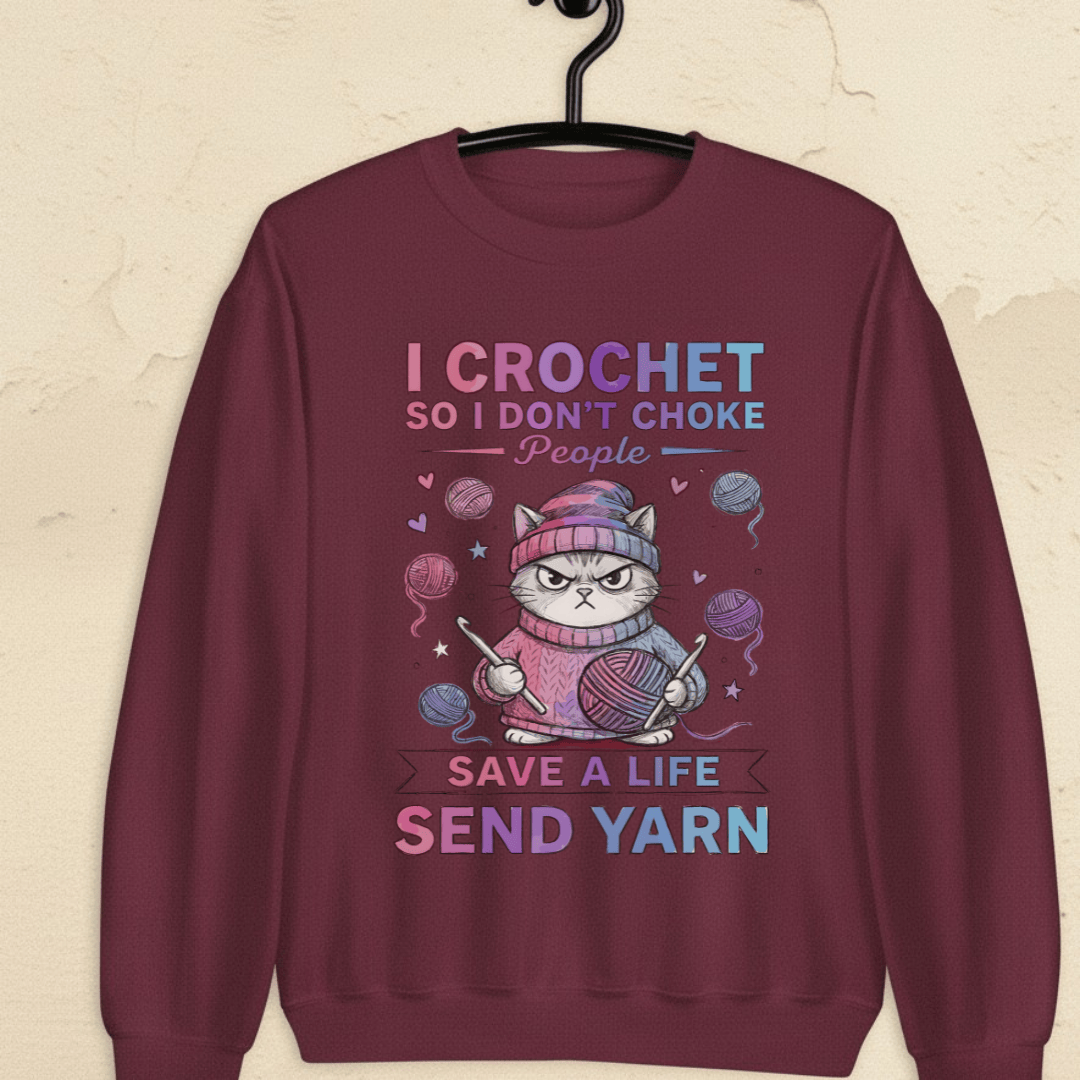 I Crochet So I Don't Choke People Sweatshirt Maroon / S