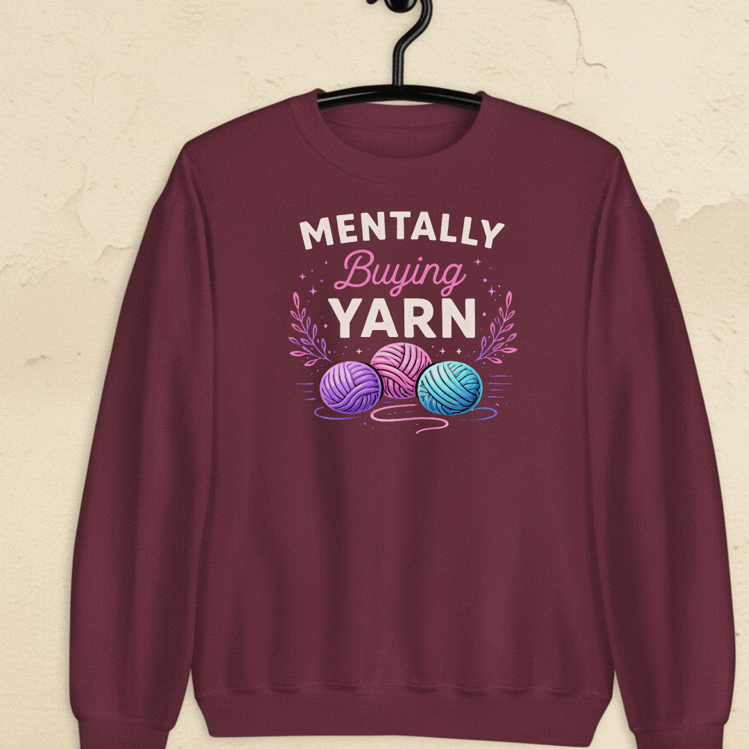 Mentally Buying Yarn Sweatshirt Maroon / S