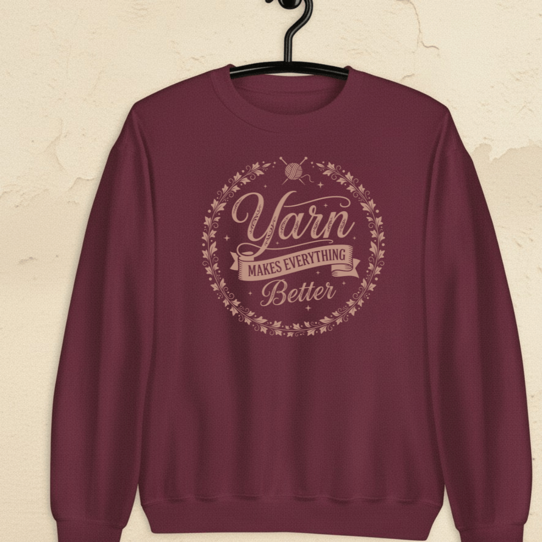 Yarn Makes Everything Better Sweatshirt Maroon / S