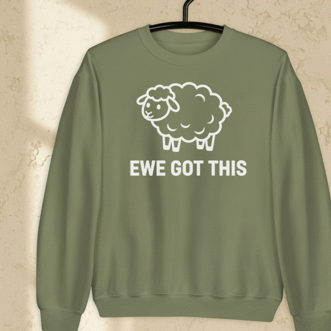 Ewe Got This Sweatshirt Military Green / S