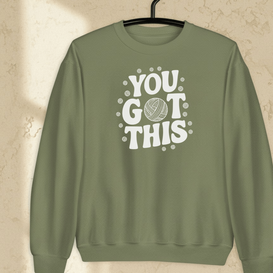 You Got This Sweatshirt Military Green / S