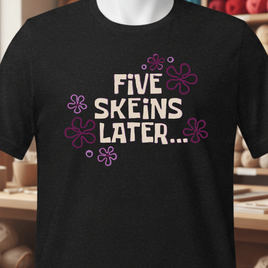 5 Skeins Later T-Shirt Black / XS