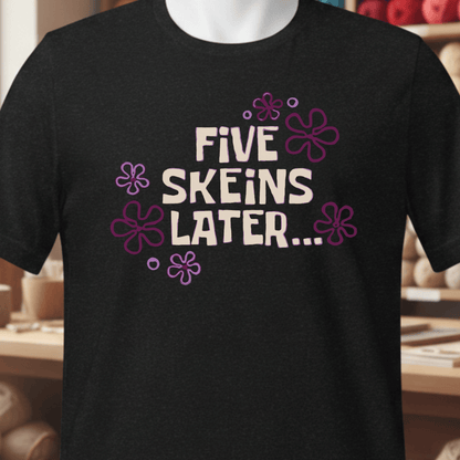 5 Skeins Later T-Shirt Black / XS