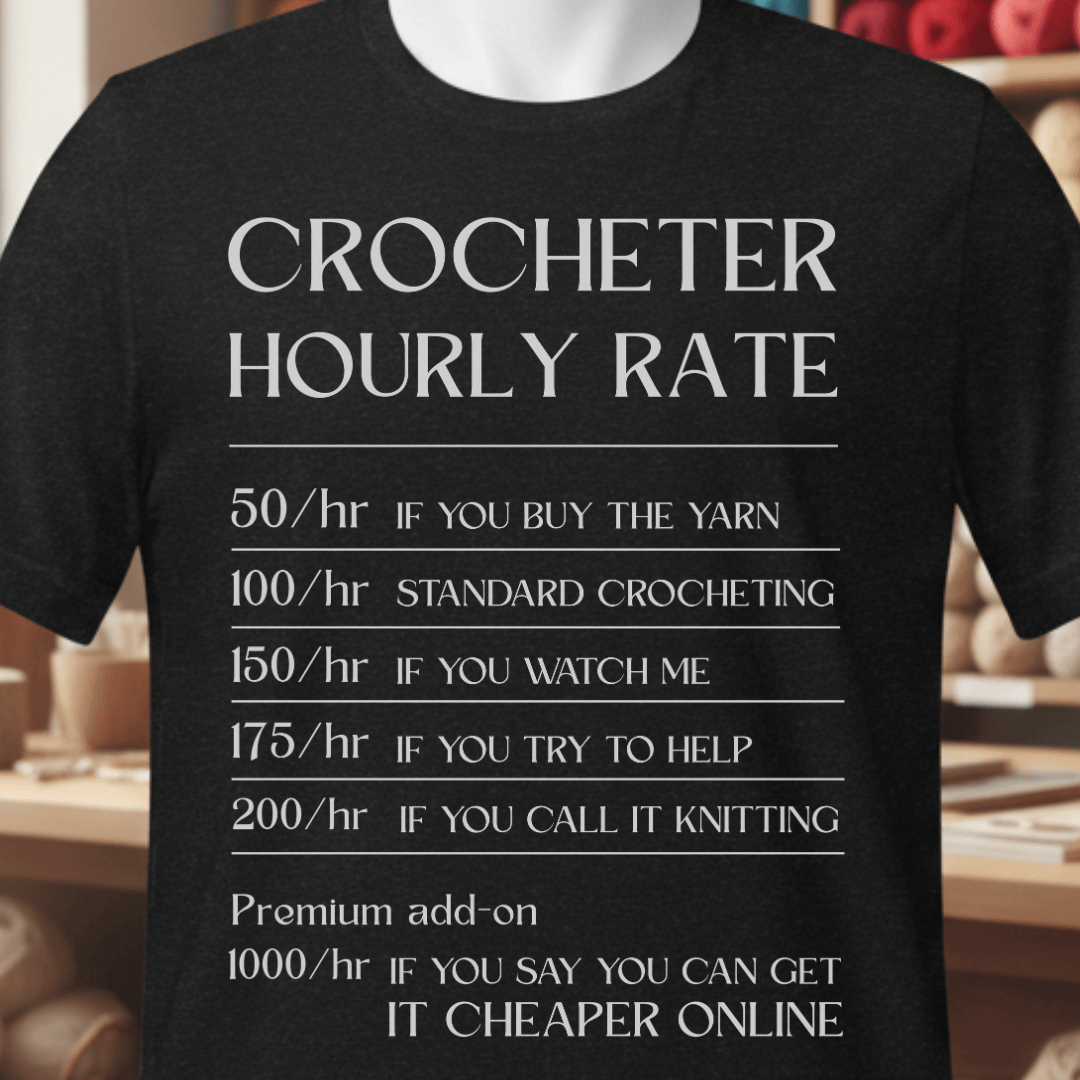 Crocheter Hourly Rate T-Shirt Black / XS