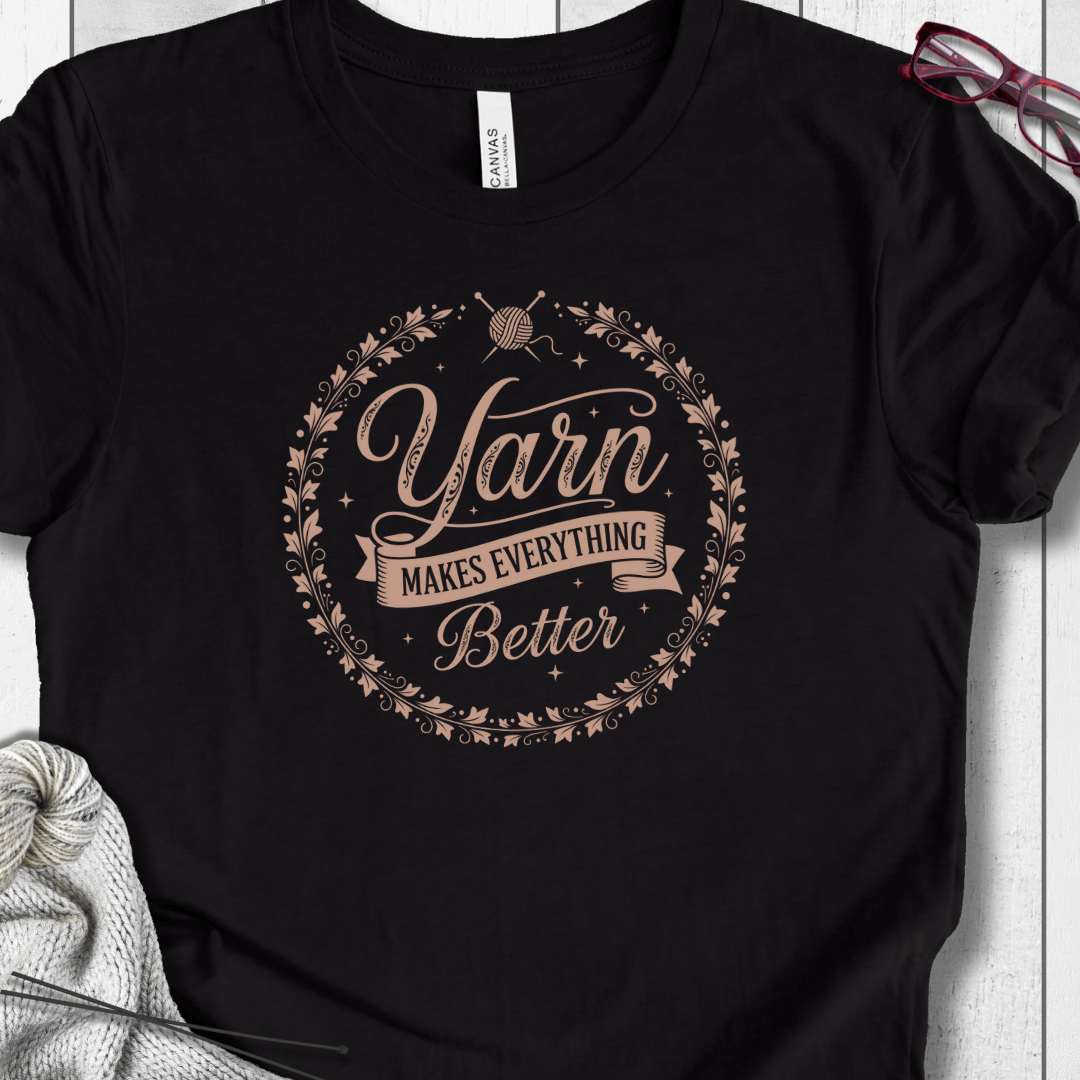 Yarn Makes Everything Better T-Shirt Black / XS