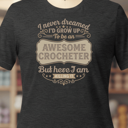 Awesome Crocheter T-Shirt Dark Grey / XS