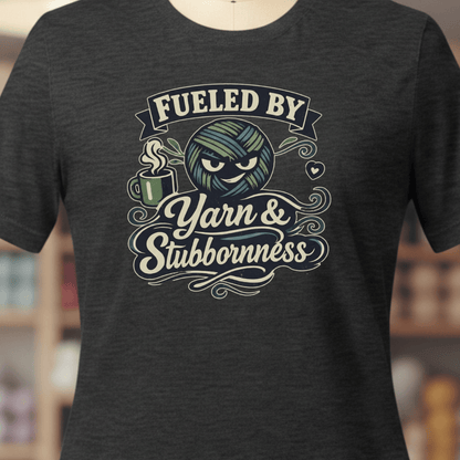 Fueled By Yarn & Stubbornness T-Shirt Dark Grey / XS