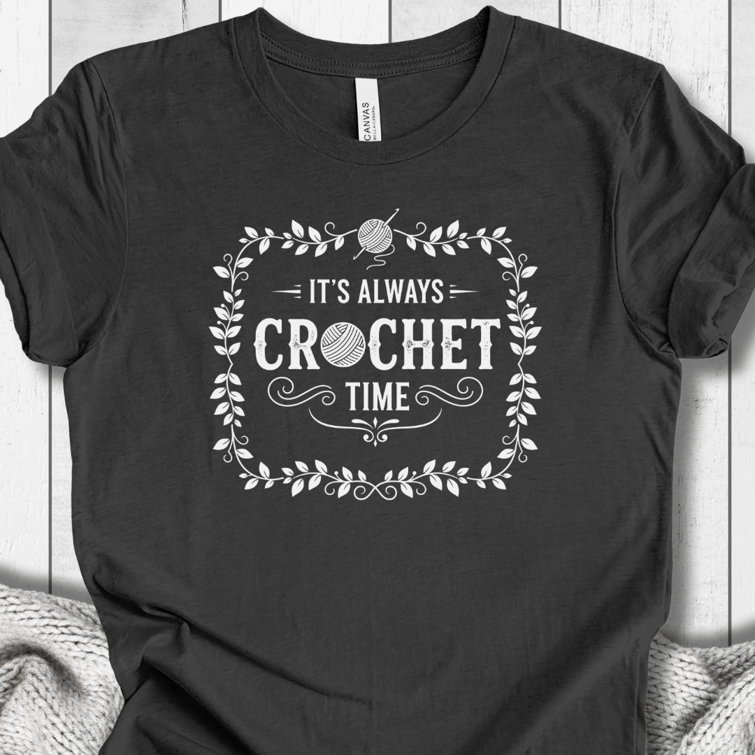 It's Always Crochet Time T-Shirt Dark Grey / XS
