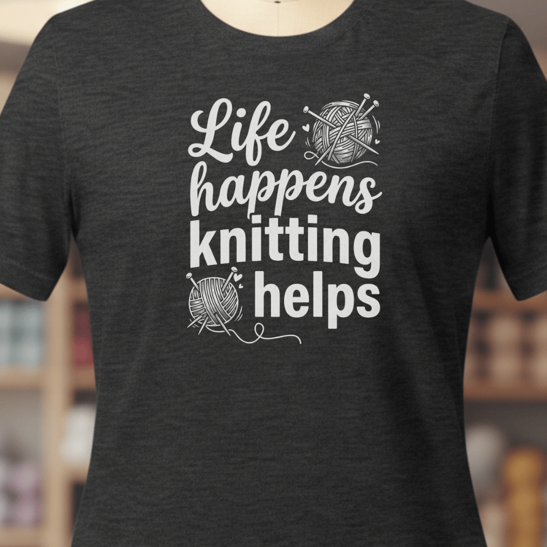 Life Happens, Knitting Helps T-Shirt Dark Grey / XS