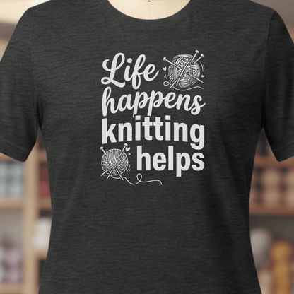 Life Happens, Knitting Helps T-Shirt Dark Grey / XS